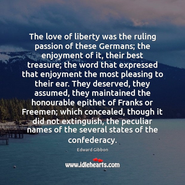 The love of liberty was the ruling passion of these Germans; the Image