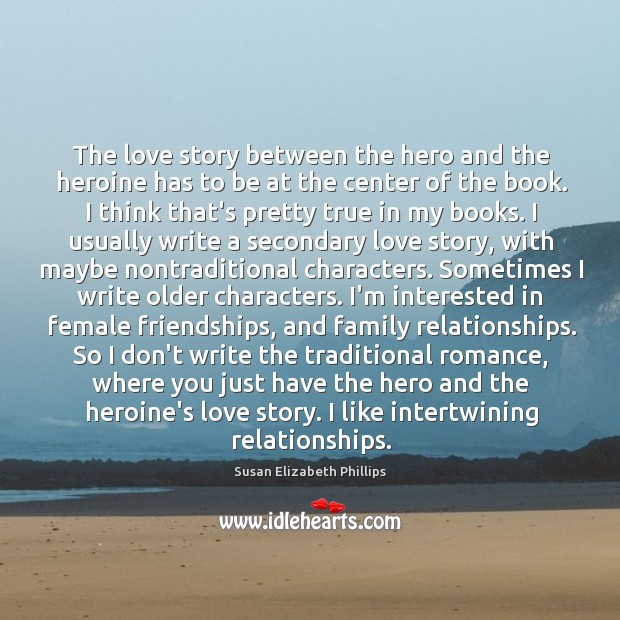 The love story between the hero and the heroine has to be Susan Elizabeth Phillips Picture Quote