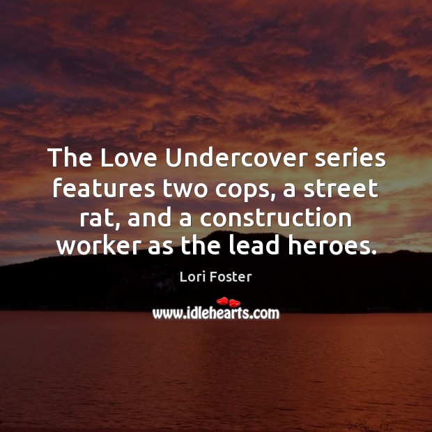 The Love Undercover series features two cops, a street rat, and a Image