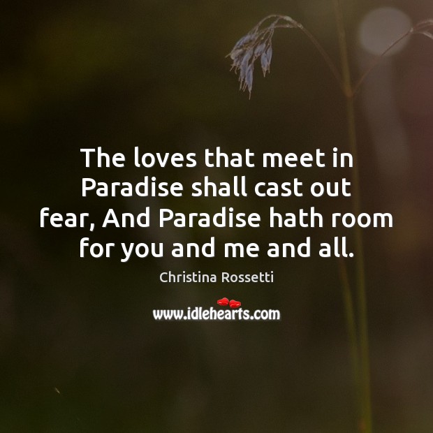 The loves that meet in Paradise shall cast out fear, And Paradise Image