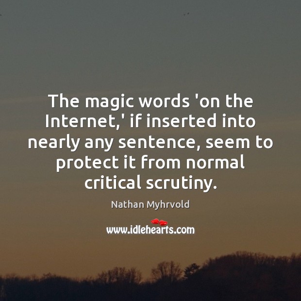 The magic words ‘on the Internet,’ if inserted into nearly any 