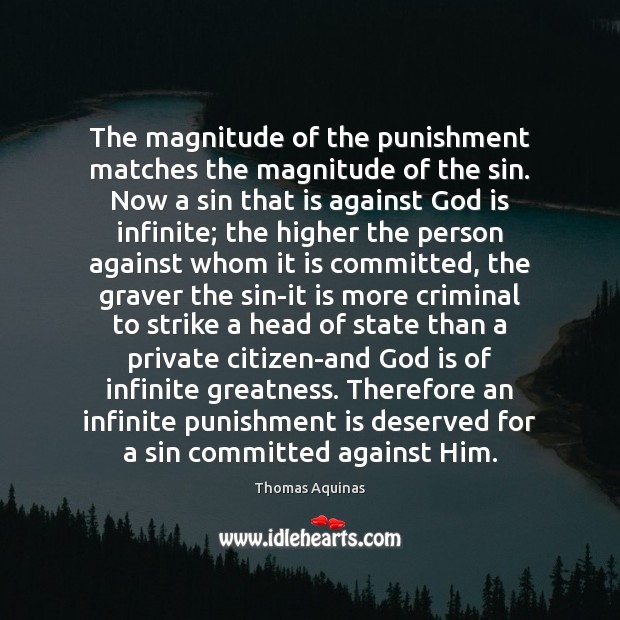 The magnitude of the punishment matches the magnitude of the sin. Now Punishment Quotes Image