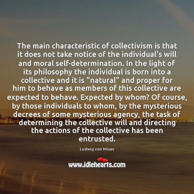 The main characteristic of collectivism is that it does not take notice Ludwig von Mises Picture Quote