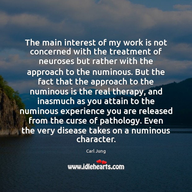 The main interest of my work is not concerned with the treatment Carl Jung Picture Quote