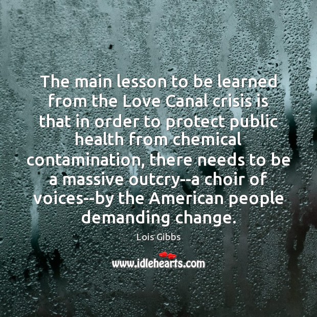 The main lesson to be learned from the Love Canal crisis is Image