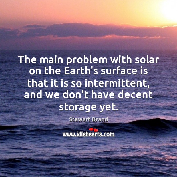 The main problem with solar on the Earth’s surface is that it Image