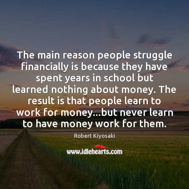 The main reason people struggle financially is because they have spent years Image