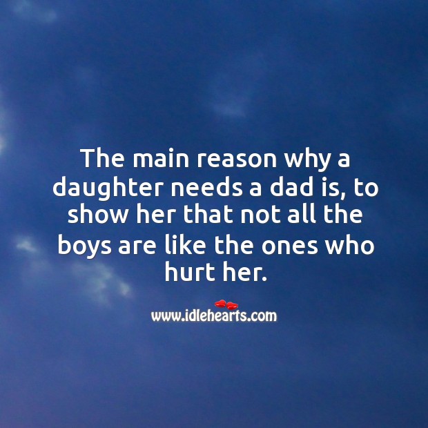 The main reason why a daughter needs a dad is Hurt Quotes Image