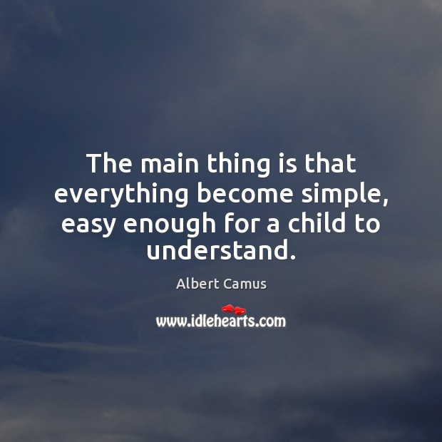 The main thing is that everything become simple, easy enough for a child to understand. Image
