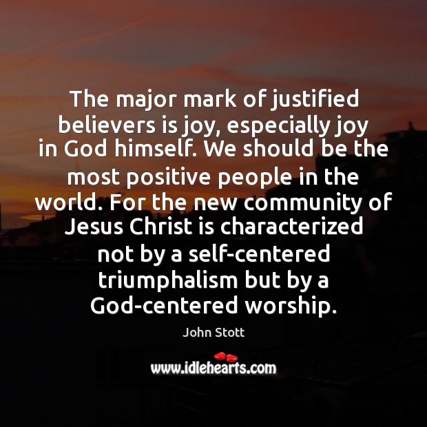 The major mark of justified believers is joy, especially joy in God Image