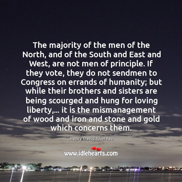 The majority of the men of the North, and of the South Henry David Thoreau Picture Quote
