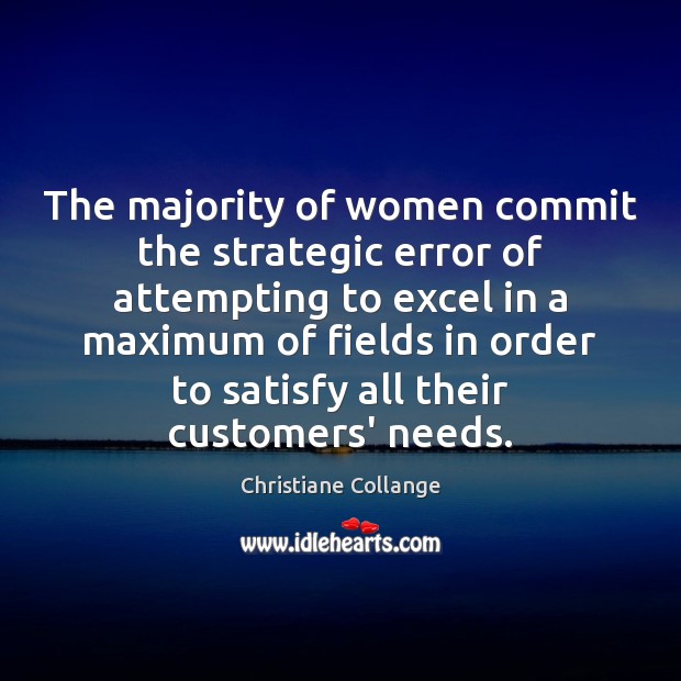 The majority of women commit the strategic error of attempting to excel Image