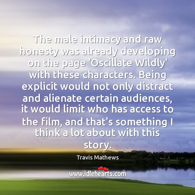 The male intimacy and raw honesty was already developing on the page Travis Mathews Picture Quote