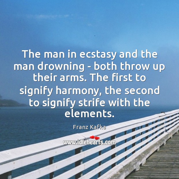The man in ecstasy and the man drowning – both throw up 