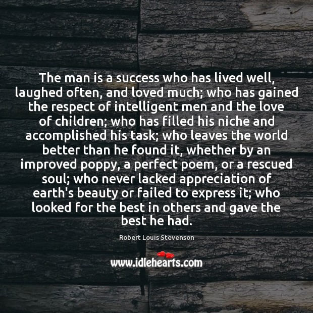 The man is a success who has lived well, laughed often, and Robert Louis Stevenson Picture Quote
