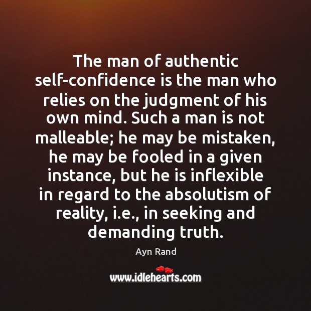 The man of authentic self-confidence is the man who relies on the Image
