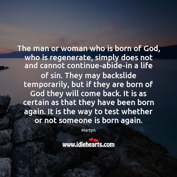 The man or woman who is born of God, who is regenerate, Image