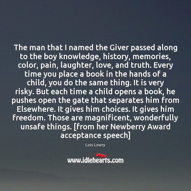 The man that I named the Giver passed along to the boy 