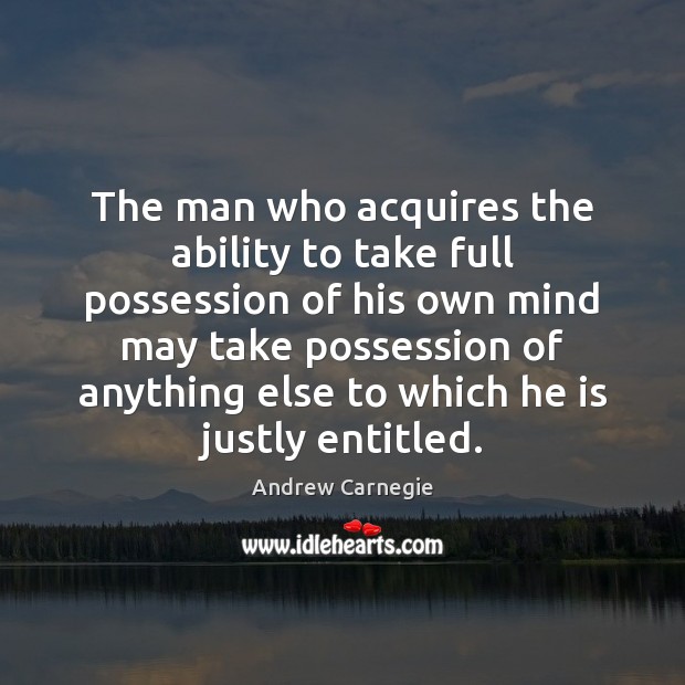 The man who acquires the ability to take full possession of his Image