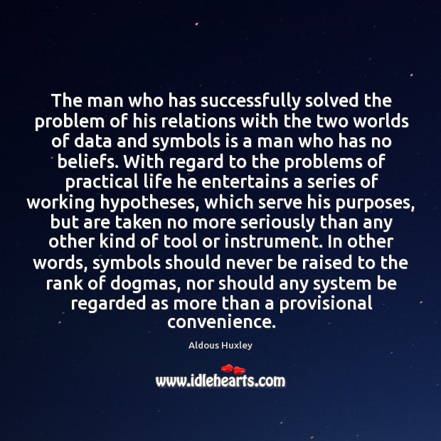 The man who has successfully solved the problem of his relations with Aldous Huxley Picture Quote