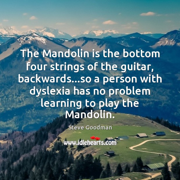 The Mandolin is the bottom four strings of the guitar, backwards…so Image