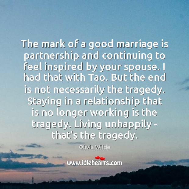 The mark of a good marriage is partnership and continuing to feel Olivia Wilde Picture Quote