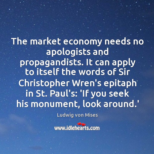 The market economy needs no apologists and propagandists. It can apply to Image