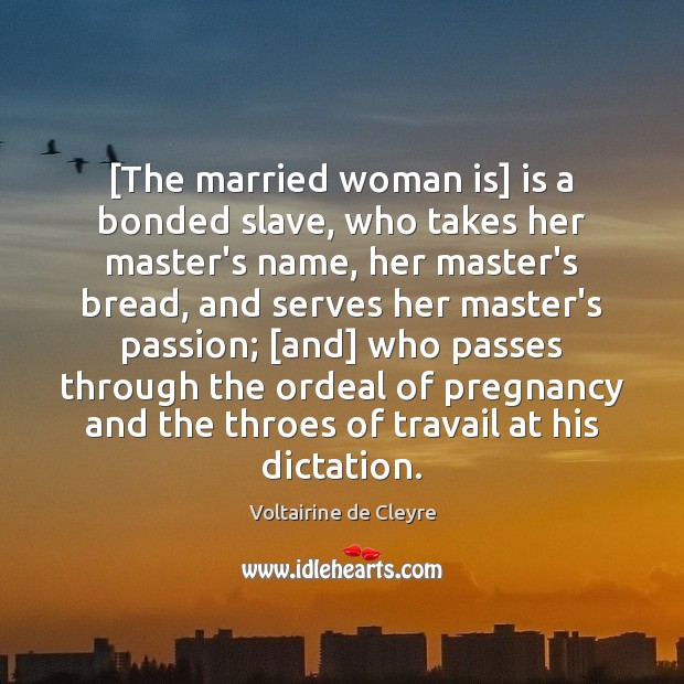 [The married woman is] is a bonded slave, who takes her master’s Passion Quotes Image