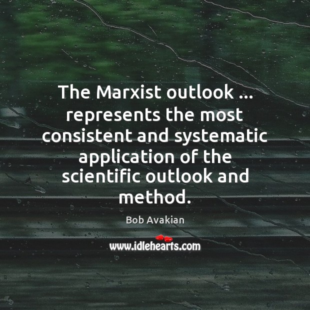 The Marxist outlook … represents the most consistent and systematic application of the Image