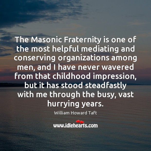 The Masonic Fraternity is one of the most helpful mediating and conserving Image