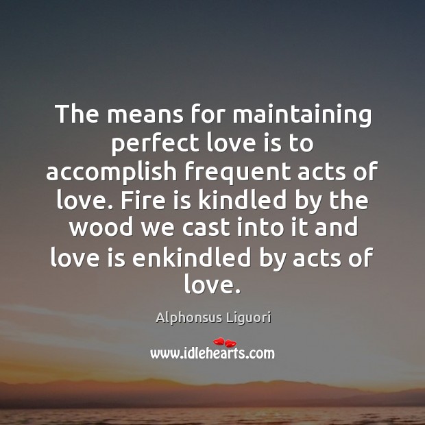 The means for maintaining perfect love is to accomplish frequent acts of Image