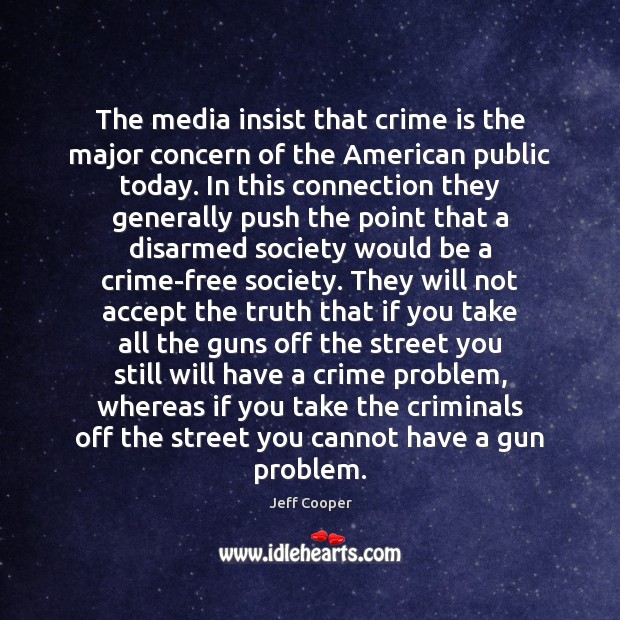 The media insist that crime is the major concern of the American Image