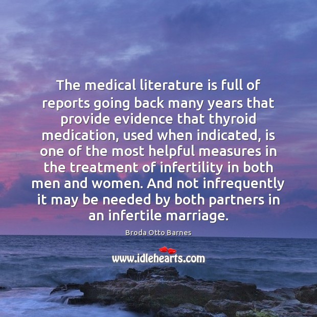 The medical literature is full of reports going back many years that Medical Quotes Image