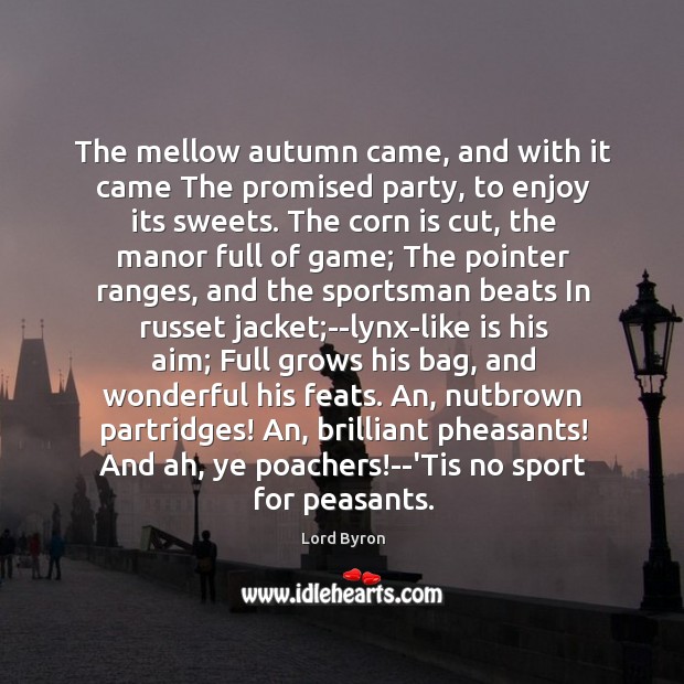 The mellow autumn came, and with it came The promised party, to Image