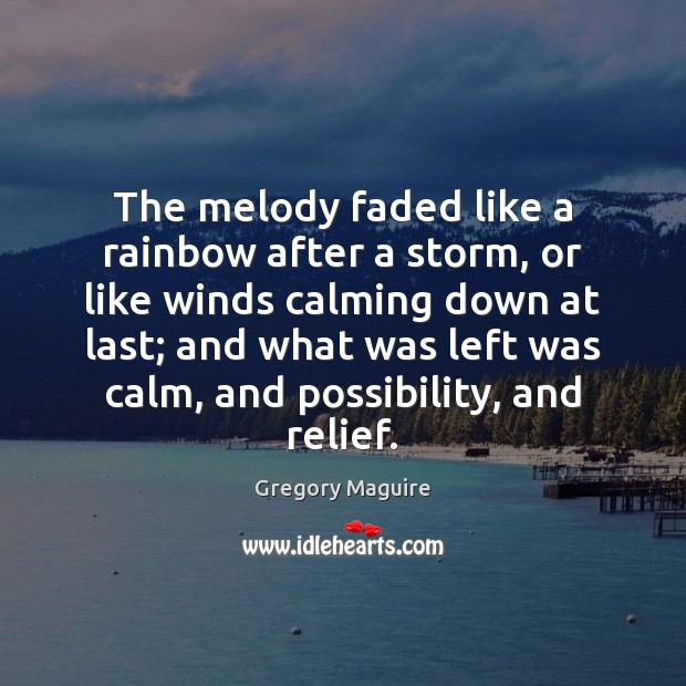 The melody faded like a rainbow after a storm, or like winds Image