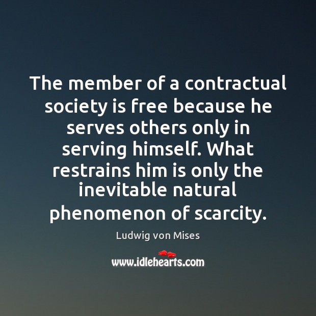 The member of a contractual society is free because he serves others Image