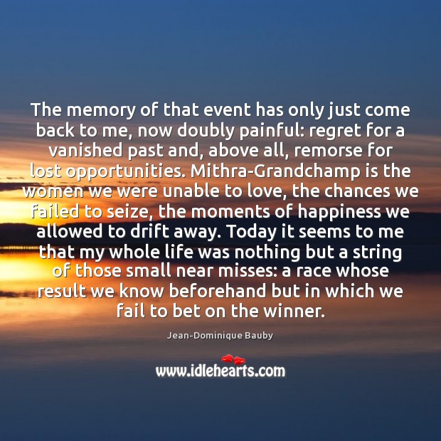 The memory of that event has only just come back to me, Jean-Dominique Bauby Picture Quote