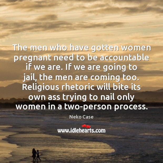 The men who have gotten women pregnant need to be accountable if Image