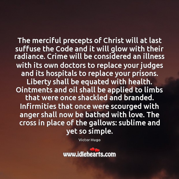 The merciful precepts of Christ will at last suffuse the Code and Image