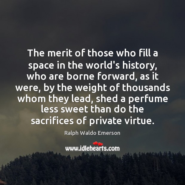 The merit of those who fill a space in the world’s history, Image