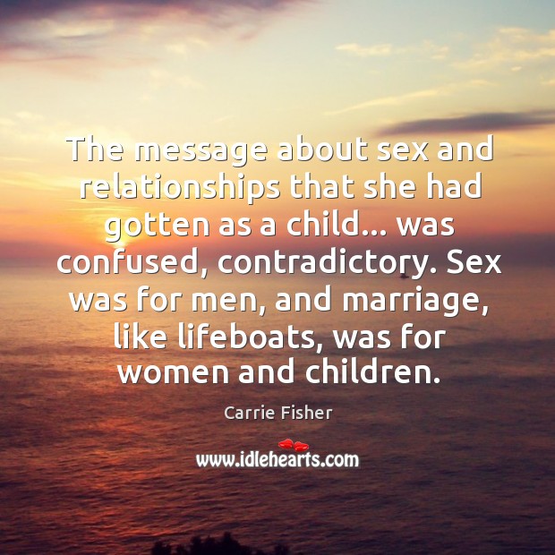 The message about sex and relationships that she had gotten as a Image