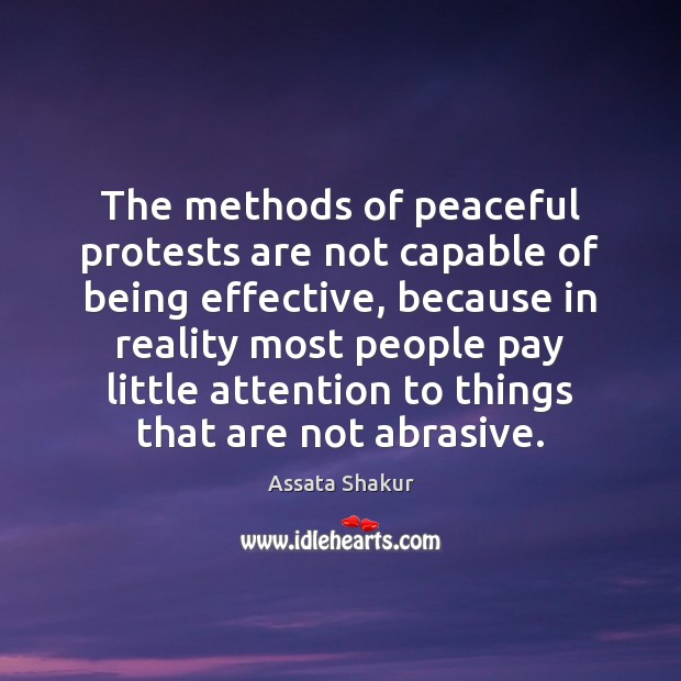 The methods of peaceful protests are not capable of being effective, because Image