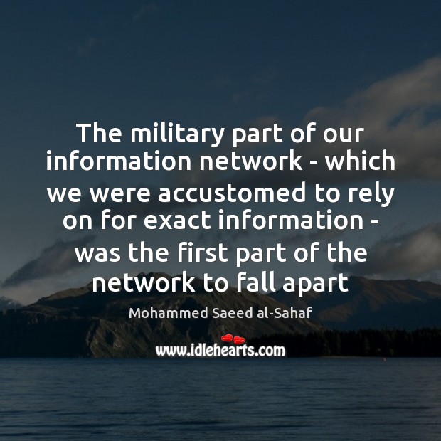 The military part of our information network – which we were accustomed 