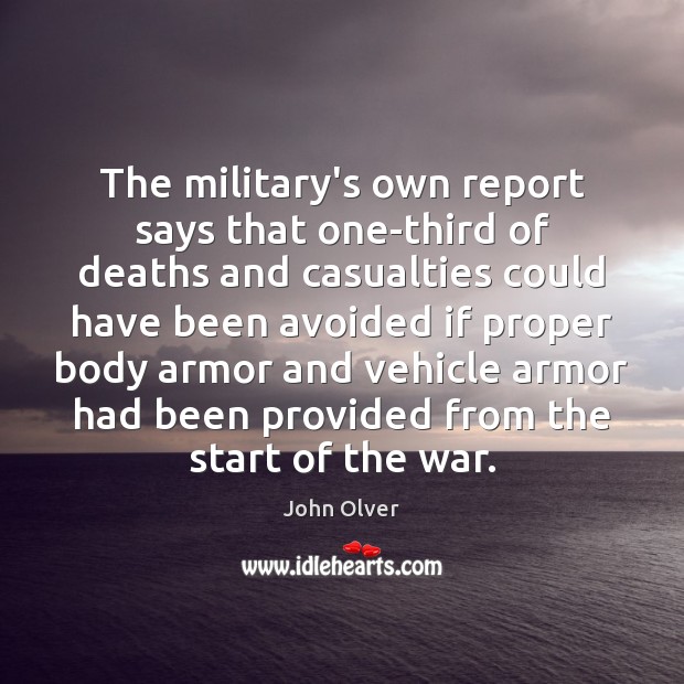 The military’s own report says that one-third of deaths and casualties could John Olver Picture Quote