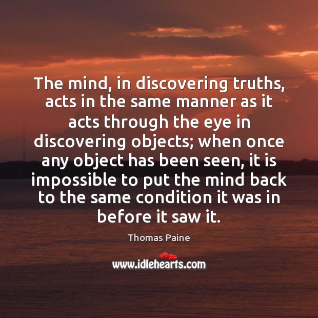 The mind, in discovering truths, acts in the same manner as it Image