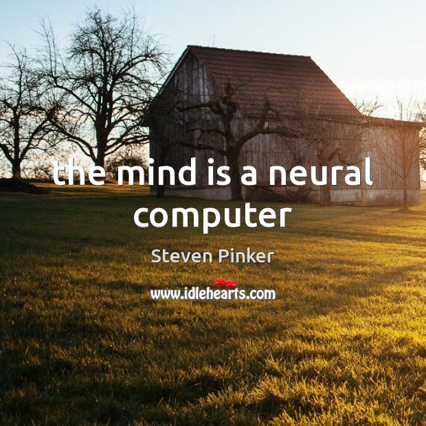 The mind is a neural computer Computers Quotes Image