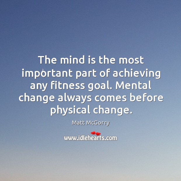 The mind is the most important part of achieving any fitness goal. Fitness Quotes Image