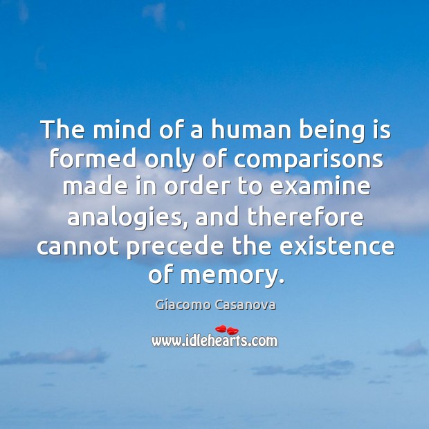 The mind of a human being is formed only of comparisons made in order to examine analogies Image