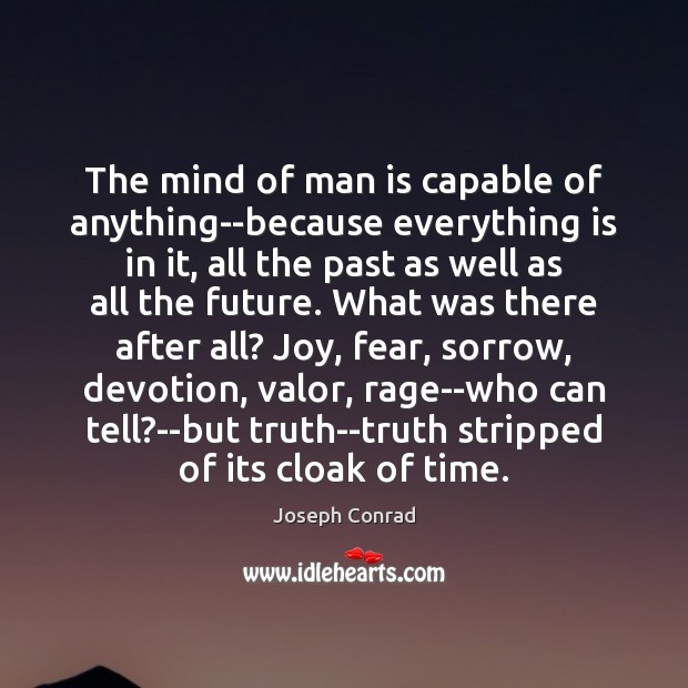 The mind of man is capable of anything–because everything is in it, Image