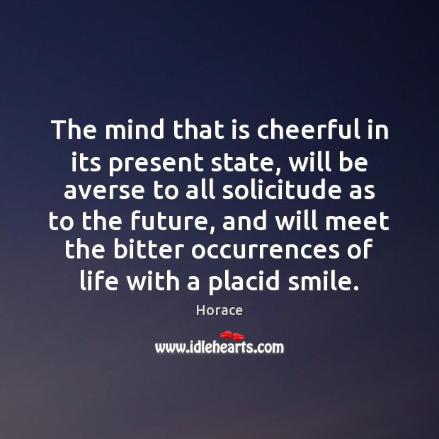 The mind that is cheerful in its present state, will be averse Image